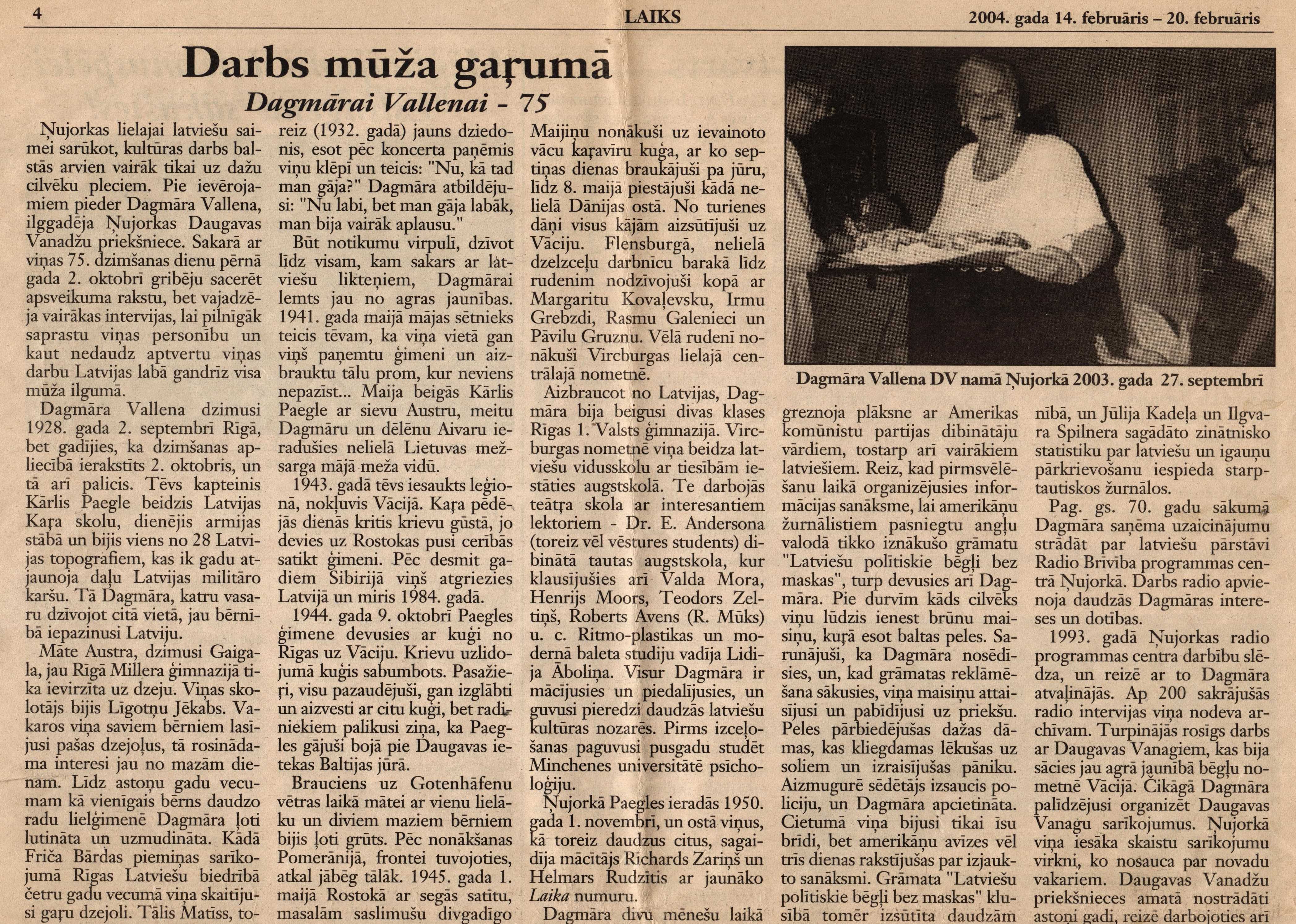 Publikācika laikrakstā "Laiks", veltīta D.Vallenas 75 gadu jubilejā. 2004.gada 20.februārī