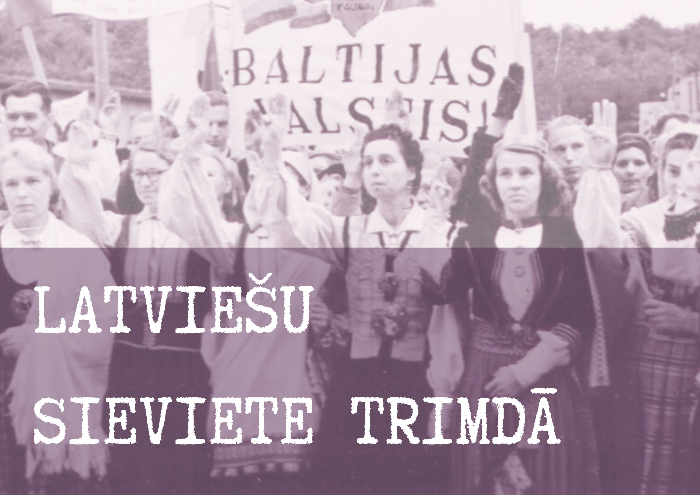 Latvijas Nacionālais arhīvs piedāvā aplūkot virtuālo izstādi “Latviešu sieviete trimdā”.